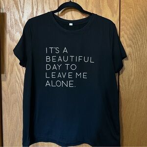 It’s a Beautiful Day to Leave Me Alone Shirt